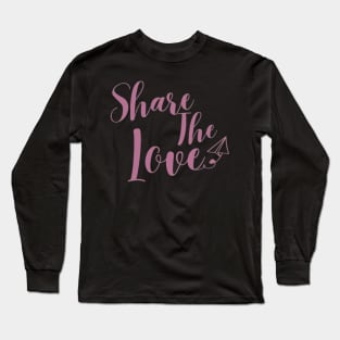 Share the Love Valentine Long Sleeve T-Shirt